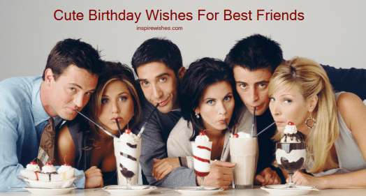 Cute Birthday Wishes For Best Friends Happy Birthday Best Friend