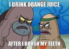 Why Does Orange Juice Hate Toothpaste By Camilo Rey Bedon Medium