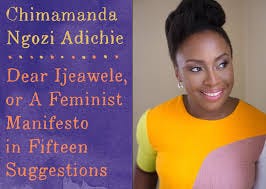 Raising a Feminist Daughter: A Review of Chimamanda Adichie’s Dear ...