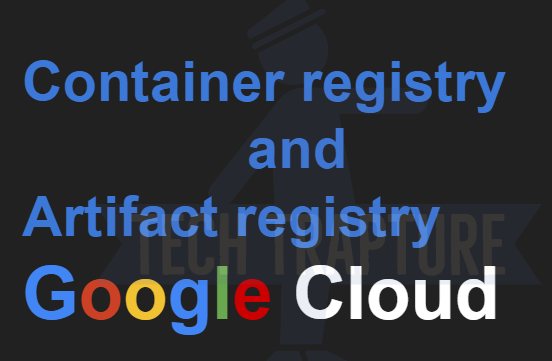 GOOGLE CLOUD ARTIFACT REGISTRY VS CONTAINER REGISTRY visual data 2