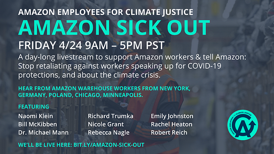 Amazon Sick Out Friday 4/24 9am — 5pm PST. Support Amazon workers & tell Amazon: stop retaliating against workers speaking up