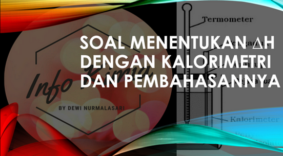 Soal Menentukan ∆H dengan Kalorimetri dan Pembahasannya