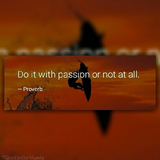 bleg Lilla Levere Do it with passion or not at all. | by Quote Worldwide | Medium