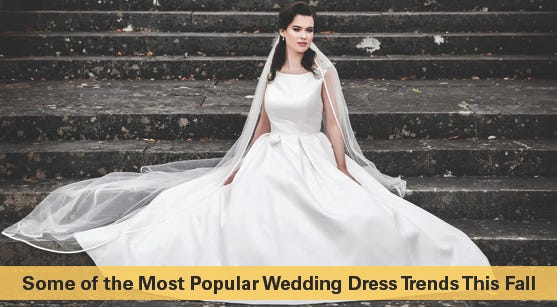Some Of The Most Popular Wedding Dress Trends This Fall