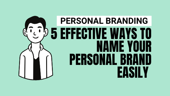 Personal Brand vs Business Brand: 5 Effective Ways to Name your Personal  Brand Easily | by Van Vo | Medium