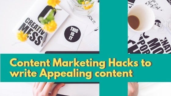 Content Marketing Hacks to write Appealing content | by AK DigiHub | Medium