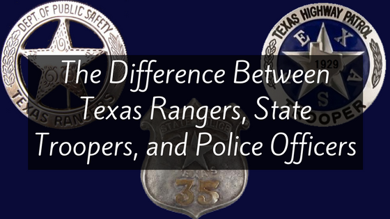 The Difference Between Texas Rangers State Troopers And Police Officers By Texas State Troopers Association Medium