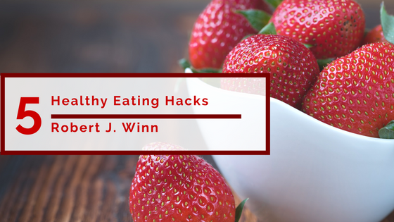 5 Healthy Eating Hacks Opportunities For Nutritional Misdeeds By Robert J Winn Medium 8642