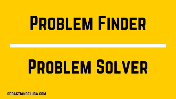 problem-finder-vs-problem-solver-problem-solving-is-essential-but