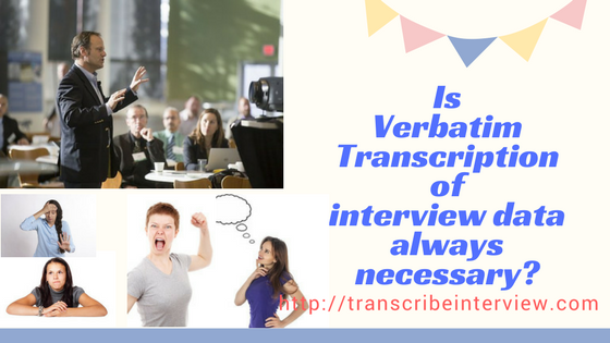Is verbatim transcription of interview data always necessary? | by ...