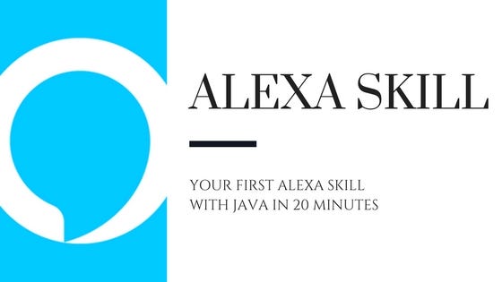 Alexa Skill with Java — How to build your first Alexa Skill in 20 minutes  with Java | by Rohit Sharma | Medium