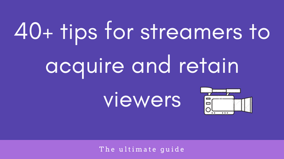 New tips for streamers in 2022: 40 tips on how to stream on Twitch, YouTube  live or Facebook Gaming | Medium