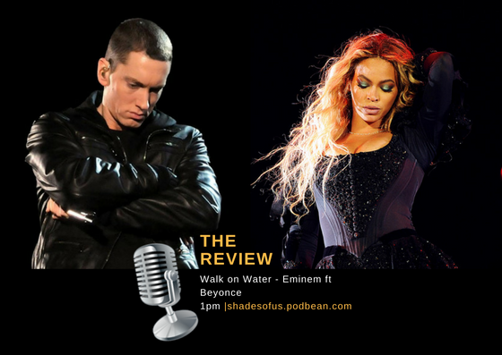 The Review: Walk on Water by Eminem featuring Beyonce | by Ramatu Ada  Ochekliye | Medium