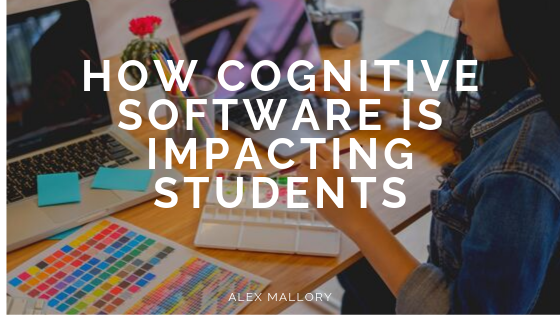 How Cognitive Software is Impacting Students | by Alex Mallory | Medium