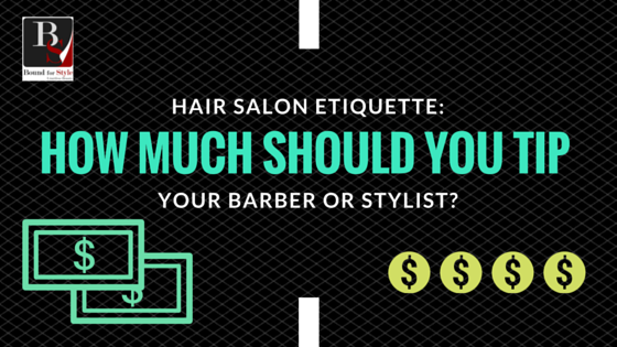 Hair Salon Etiquette How Much Should You Tip Your Barber Or Stylist