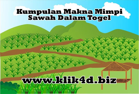 Kumpulan Makna Mimpi Sawah Dalam Togel By Link Konten Medium Kumpulan Makna Mimpi Sawah Dalam Togel By Link Konten Medium