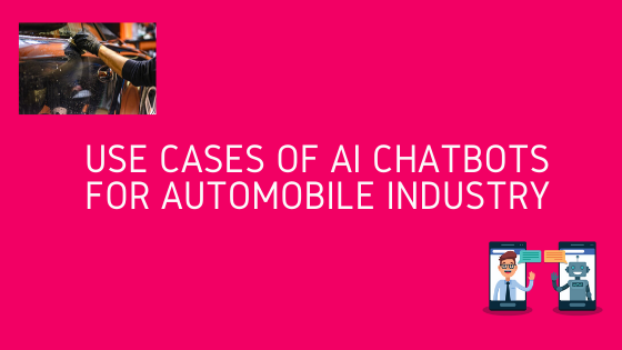 5 Ways AI-Powered Chatbots Are Transforming The Automotive Industry