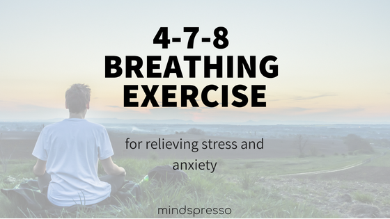 The 478 Breathing Exercise For Stress And Anxiety