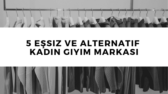 5 Eşsiz ve Alternatif Kadın Giyim Markası | by Aleyna Köpüren | Medium