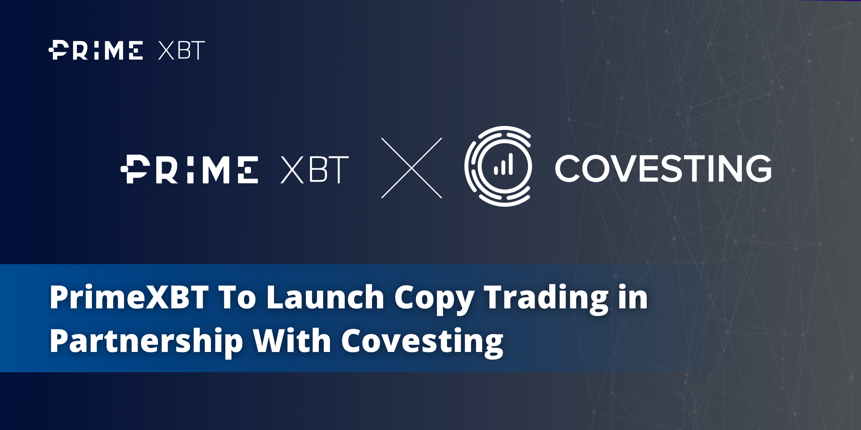 PrimeXBT Partners With Covesting To Introduce Copy-trading ...