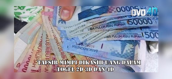 18+ Mimpi Dikasih Uang Dalam Amplop Togel