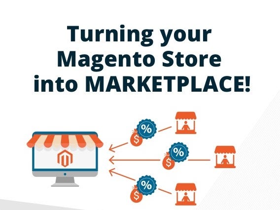 How To Convert A Magento 2 Website Into A Marketplace Website Like Amazon Ebay Flipkart By Praveen Raja Medium