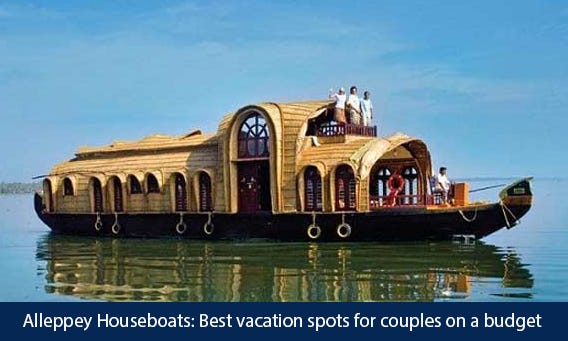 Alleppey Houseboats Best Vacation Spots For Couples On A Budget