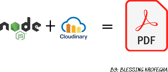 Generating a PDF with Node.Js & Express + Cloudinary | by Blessing krofegha  | ITNEXT
