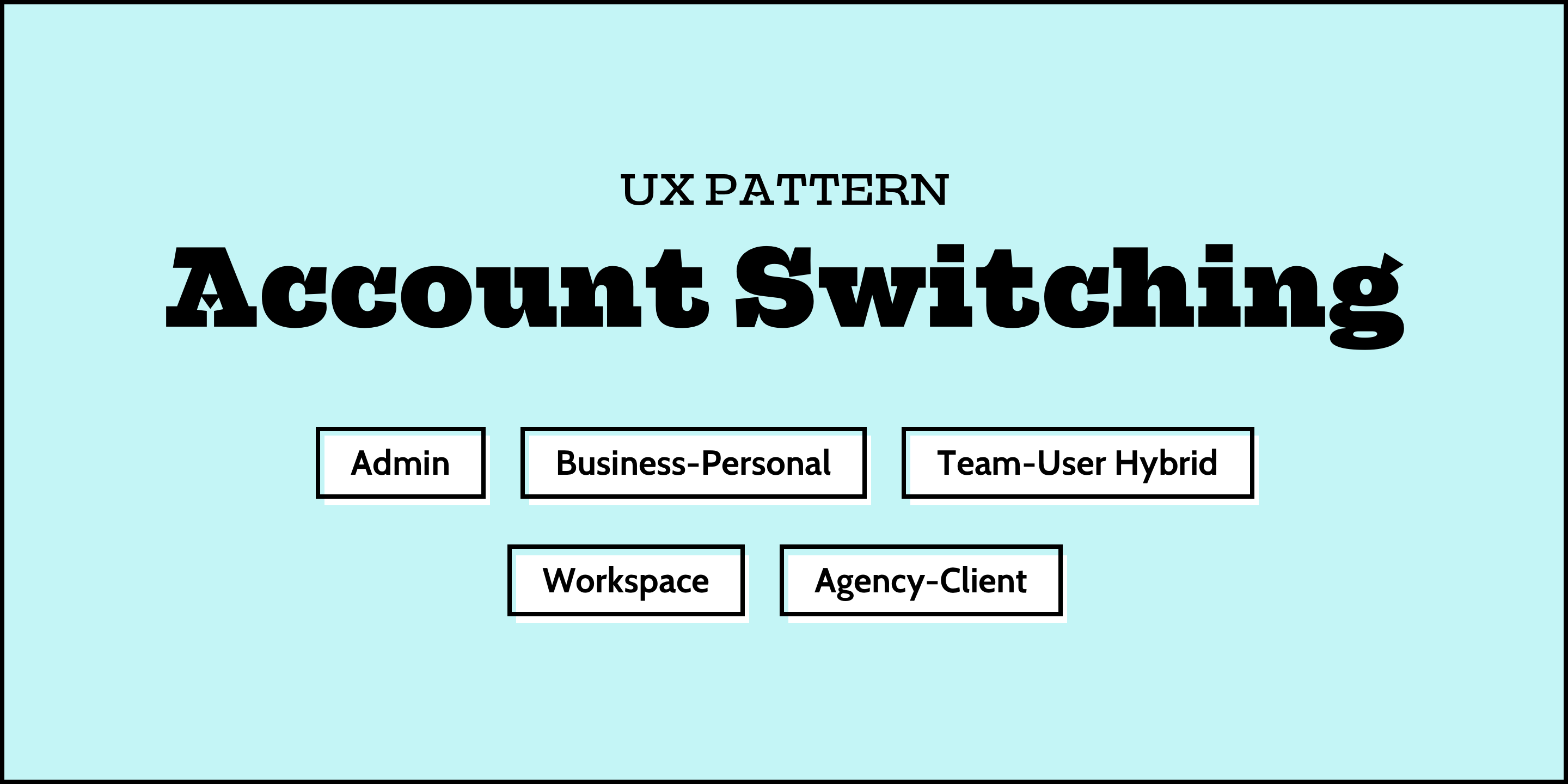 Breaking Down The Ux Of Switching Accounts In Web Apps By Christian Beck Ux Power Tools Medium