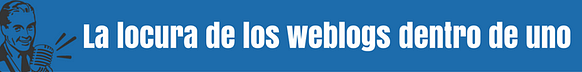 La locura de los weblogs dentro de uno