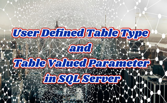 Table Valued Parameters in SQL SERVER and .NET Core | by Sai Vaibhav  Medavarapu | Medium