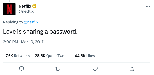 A 2017 tweet from Netflix reading “Love is sharing a password.”