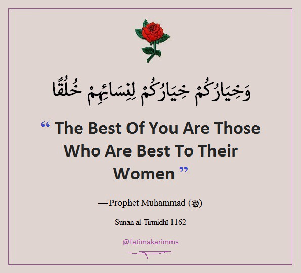 The Best Of You Are Those Who Are Best To Their Women Prophet Muhammad ﷺ By Fatima Karim Medium