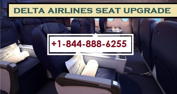Delta Airlines Seat Upgrade Informations 1 844 888 6255