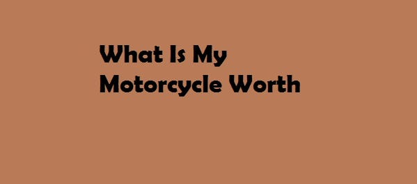 What Is My Motorcycle Worth?. If you’re thinking of selling your… | by