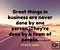 Great things in business are never done by one person. They're done by a team of people - STEVE JOBS