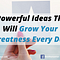 9 Powerful Ideas That Will Help Grow Your Greatness Every Day