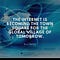 THE INTERNET IS BECOMING THE TOWN SQUARE FOR THE GLOBAL VILLAGE OF TOMORROW - BILL GATES