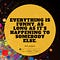 EVERYTHING IS FUNNY, AS LONG AS IT'S HAPPENING TO SOMEBODY ELSE - Will Rogers