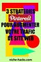 3 stratégies Pinterest pour augmenter votre trafic de site Web
