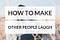 ways to make someone laugh