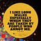 I LIKE LONG WALKS ESPECIALLY WHEN THEY ARE TAKEN BY PEOPLE WHO ANNOY ME - Fred Allen