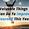 10 Valuable Things You Can Do To Improve Yourself This Year