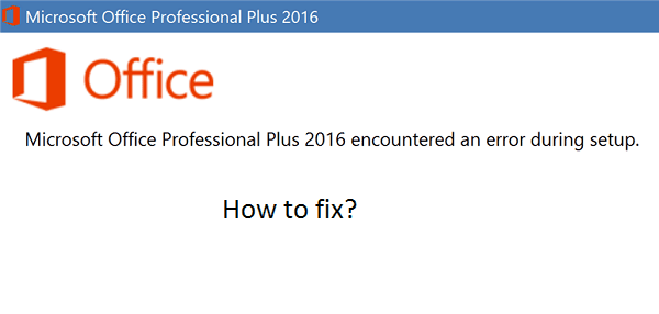 Solved Microsoft Office Professional Plus 16 Encountered An Error During Setup By Alisa Forbs Medium
