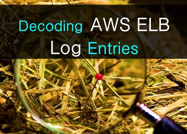 Decoding The Elb Log Entries We Have Taken A Close Look At All The By Cloudlytics Medium