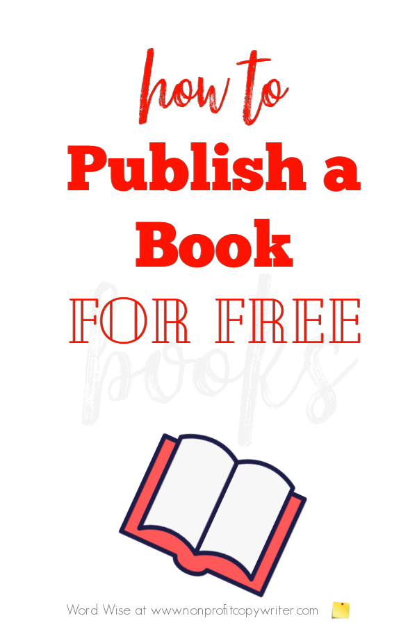 Writing a Book? You Can Publish It For Free | by Kathy Widenhouse ...