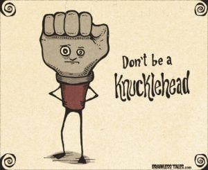 Hey When You Are Being A Knucklehead Does It Mean You Are A Knucklehead By Sophie Benshitta Maven Medium