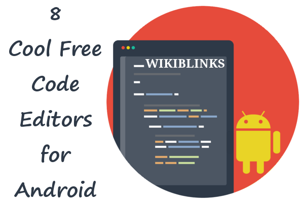 8 Cool Free Code Editors For Android By Wikiblinks Com Medium 8 Cool Free Code Editors For Android By Wikiblinks Com Medium
