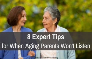 8 Expert Tips For When Aging Parents Won T Listen Comfort