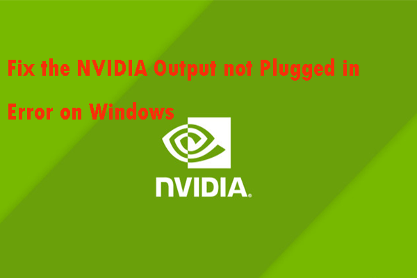 Solutions To Fix The Nvidia Output Not Plugged In Error By Echo L Medium